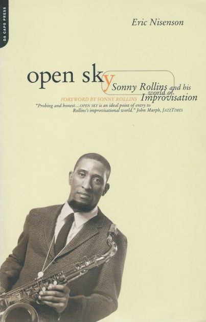 Open Sky Sonny Rollins And His World Of Improvisation
