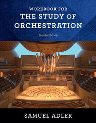 The Study of Orchestration Workbook,  4th Edition