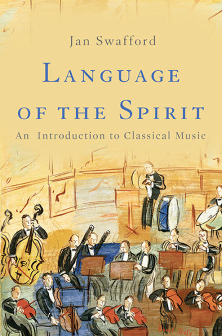 Language of the Spirit An Introduction to Classical Music
