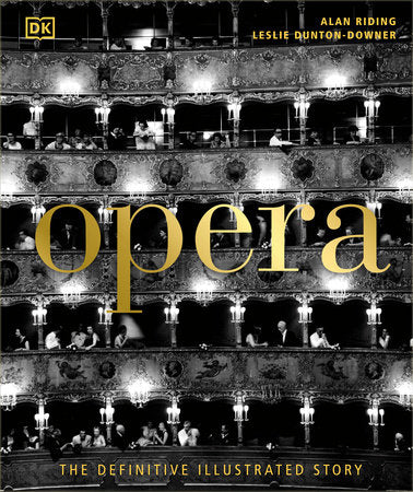 Opera The Definitive Illustrated Story