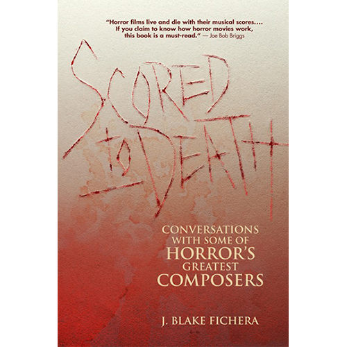 Clearance: Scored to Death: Conversations with Some of Horror's Greatest Composers
