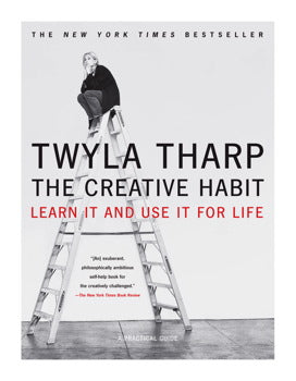 The Creative Habit Learn It and Use It for Life