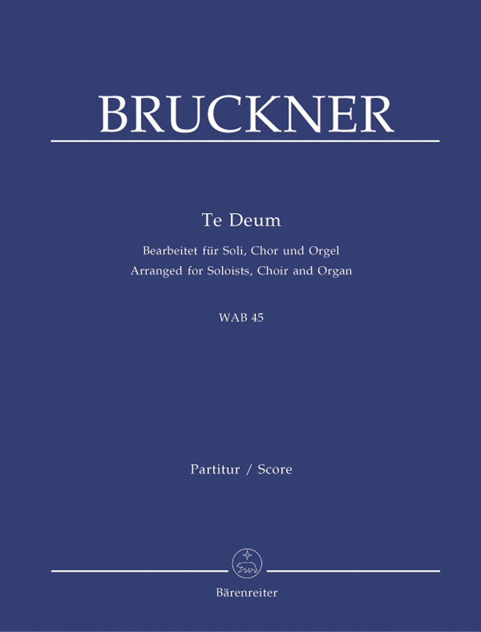 Bruckner Te Deum WAB 45 (arranged for soloists (SATB), Mixed choir (SATB) and organ)