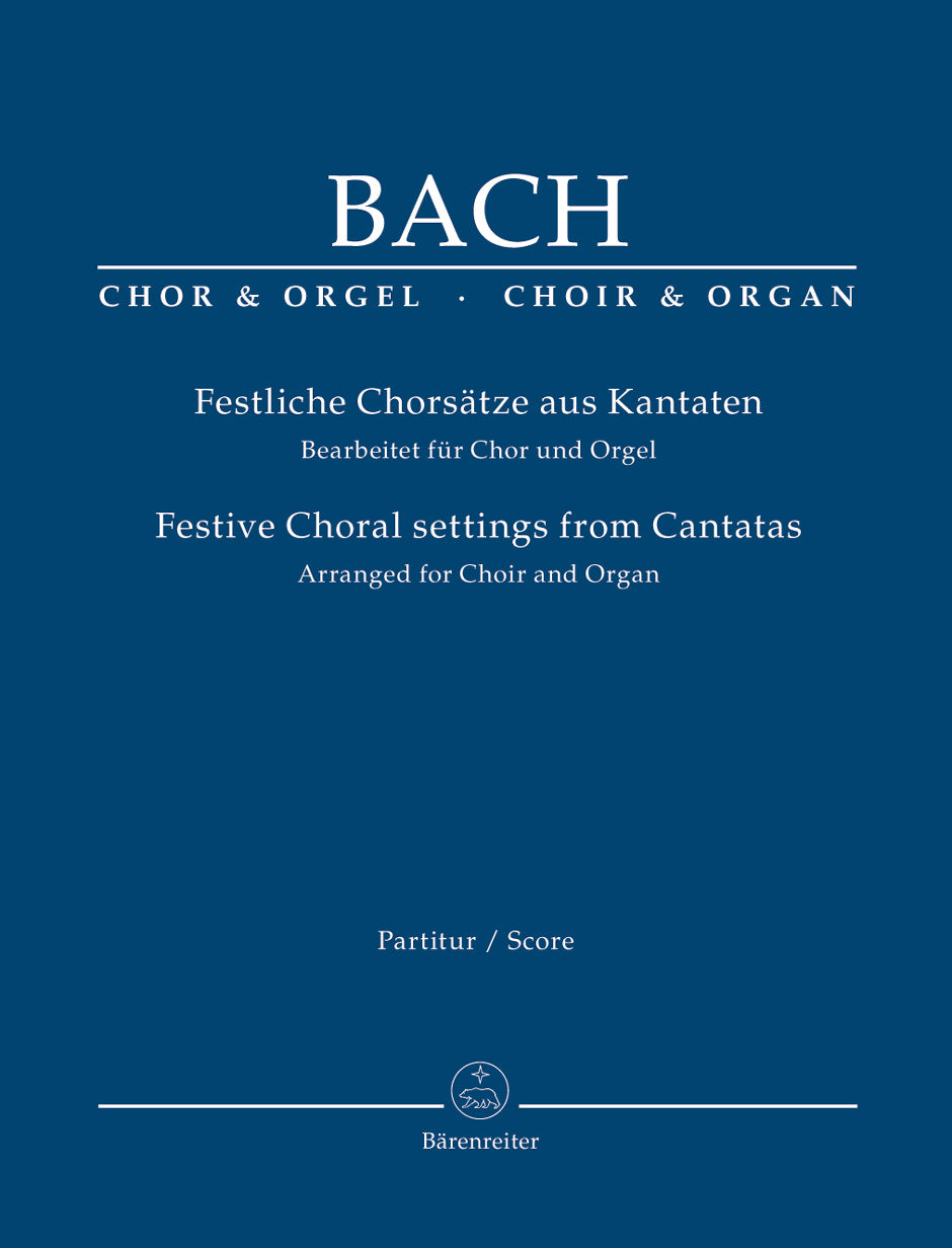 Bach Festive Choral settings from Cantatas (Arranged for Choir and Organ)