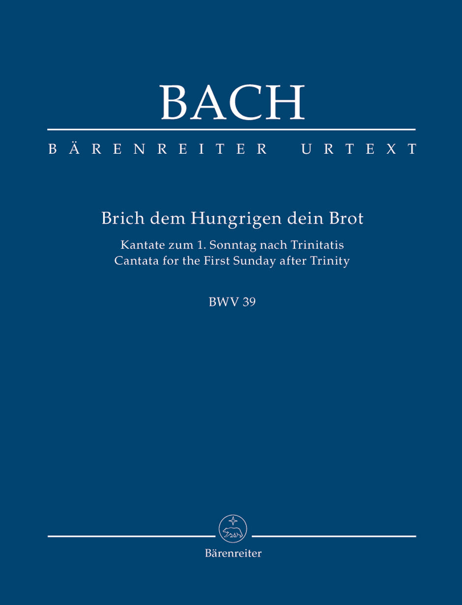 Bach Break with hungry men thy bread BWV 39 -Cantata for the First Sunday after Trinity- Study Score
