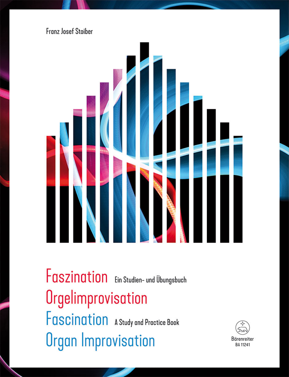 Stoiber Faszination Orgelimprovisation / Fascination Organ Improvisation -A Study and Practice Book-