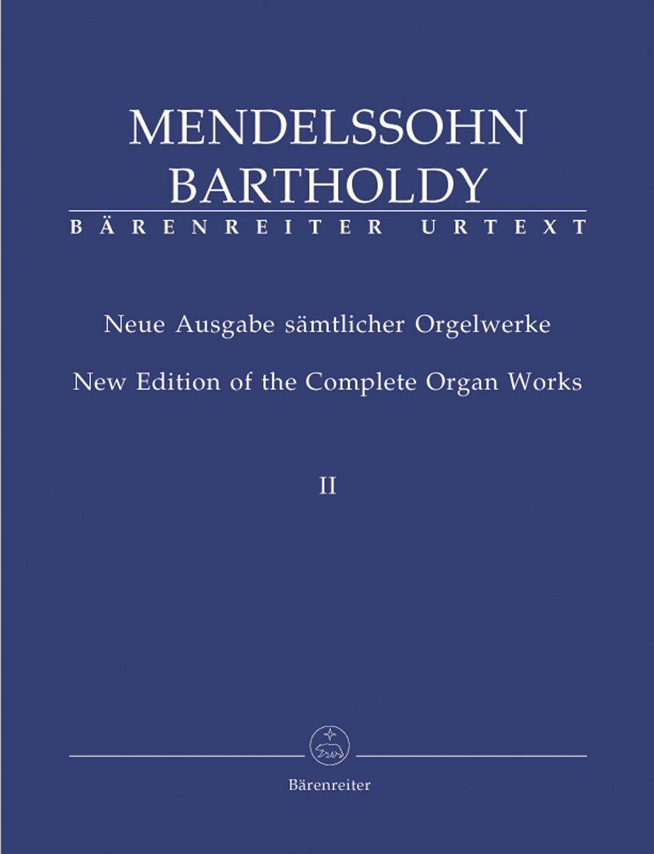 Mendelssohn New Edition of the Complete Organ Works, Volume 2 -Six sonatas op.65-