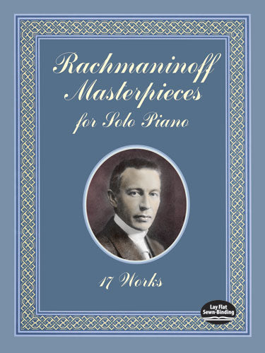 Rachmaninoff Masterpieces for Solo Piano: 17 Works