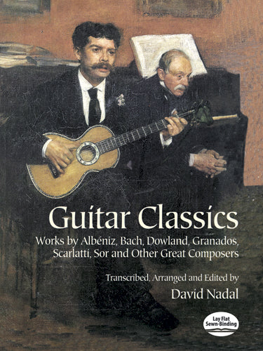 Guitar Classics: Works by Albéniz, Bach, Dowland, Granados, Scarlatti, Sor O/P
