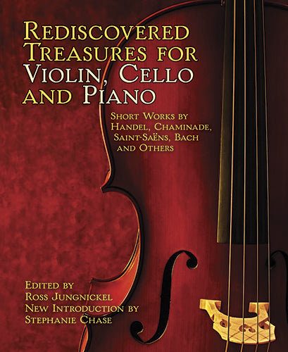 Rediscovered Treasures for Violin, Cello and Piano: Short Works by Handel, Chaminade, Saint-Saëns, Bach and Others