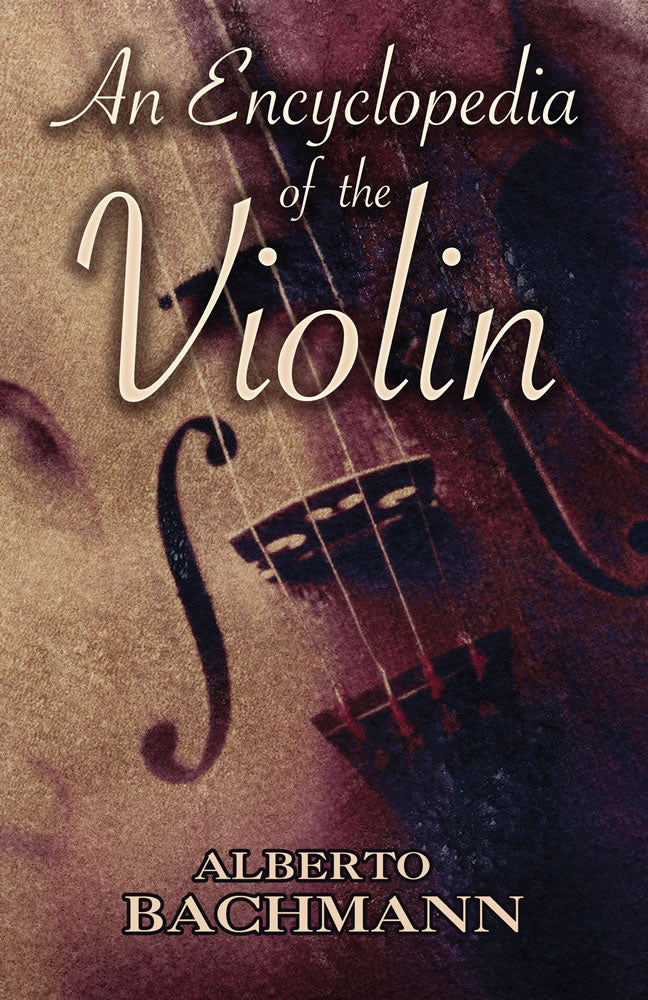 Bachmann An Encyclopedia of the Violin O/P