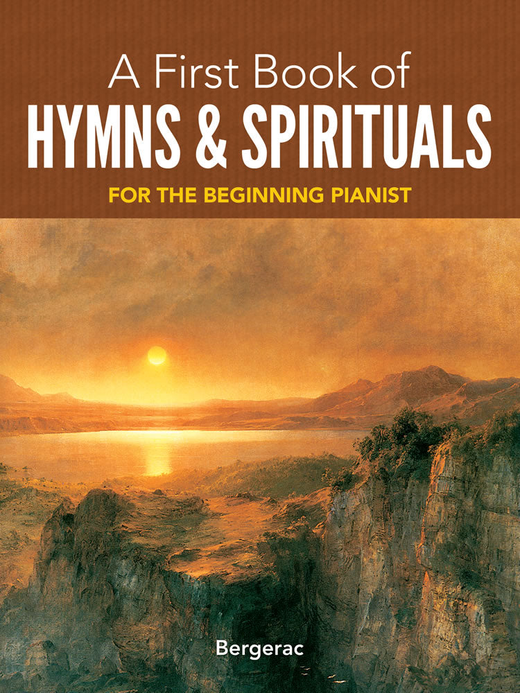 A First Book of Hymns and Spirituals: 26 Favorite Songs in Easy Piano Arrangements