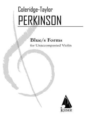 Perkinson: Blue/s Forms Violin Solo