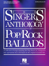 The Singer's Anthology of Pop/Rock Ballads Soprano/Alto Edition