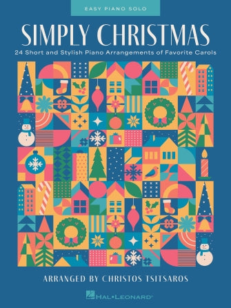 Simply Christmas 24 Short and Stylish Piano Arrangements of Favorite Carols