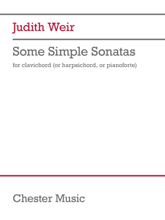 Weir: Some Simple Sonatas for Clavichord (or Harpsichord, or Pianoforte)