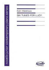 Colin Matthews Six Tunes For Lucy (Piano)