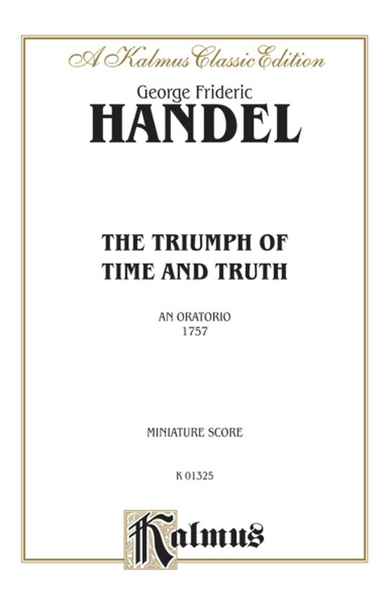 The Triumph of Time and Truth (1757), An Oratorio (Choral Miniature Score)