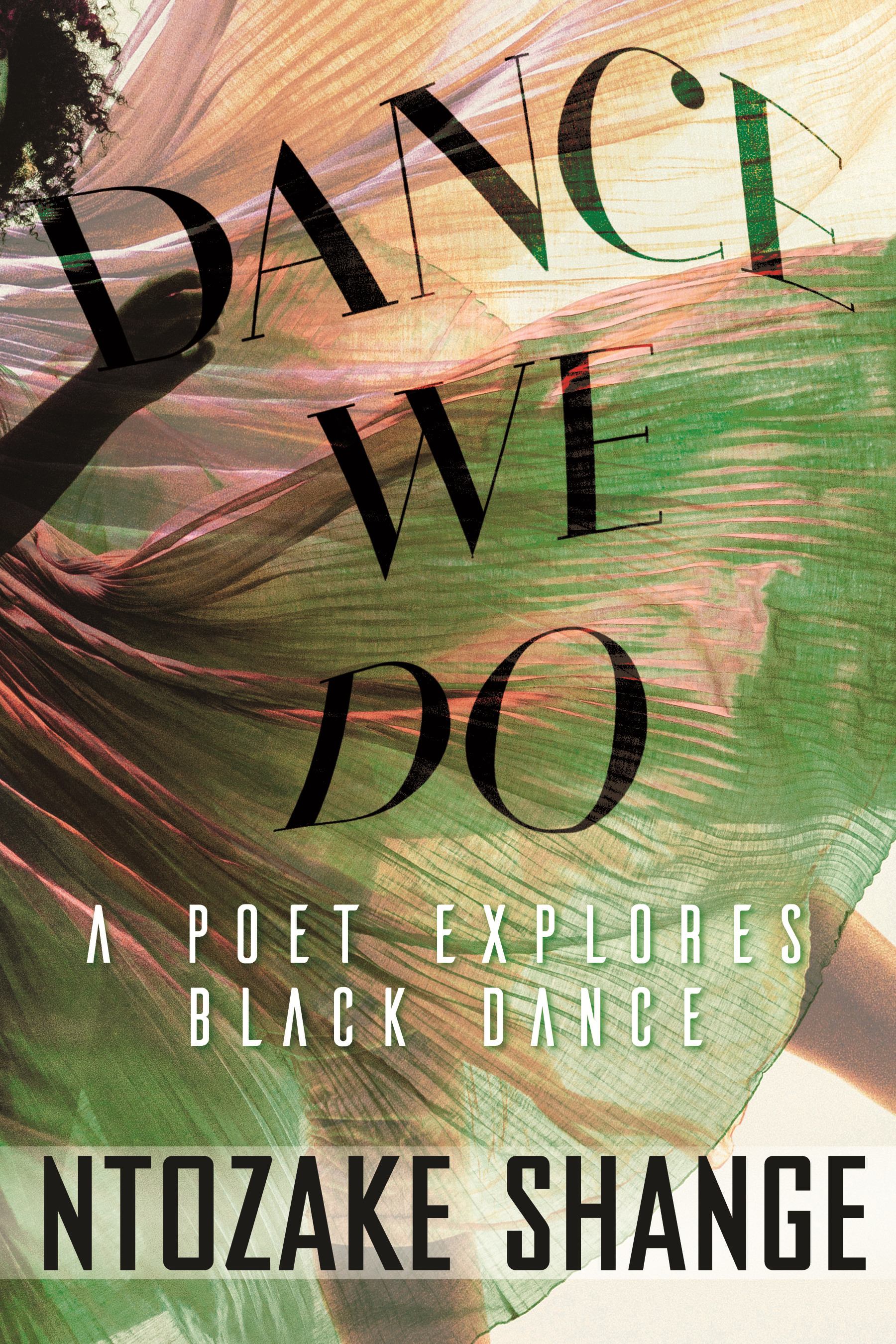 Clearance: Dance We Do: A Poet Explores Black Dance