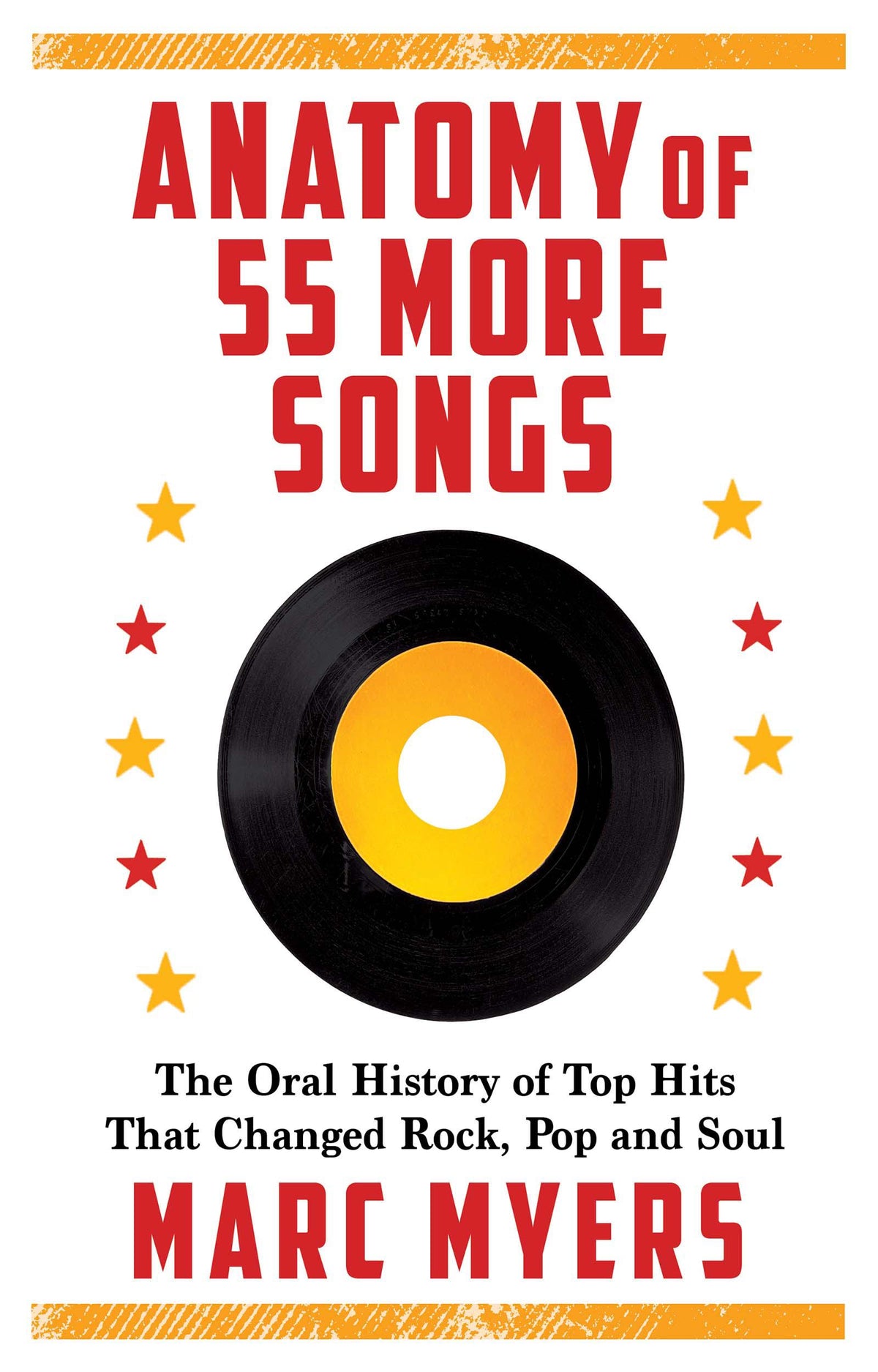 Anatomy of 55 More Songs: The Oral History of Top Hits That Changed Rock, Pop and Soul - Hardcover