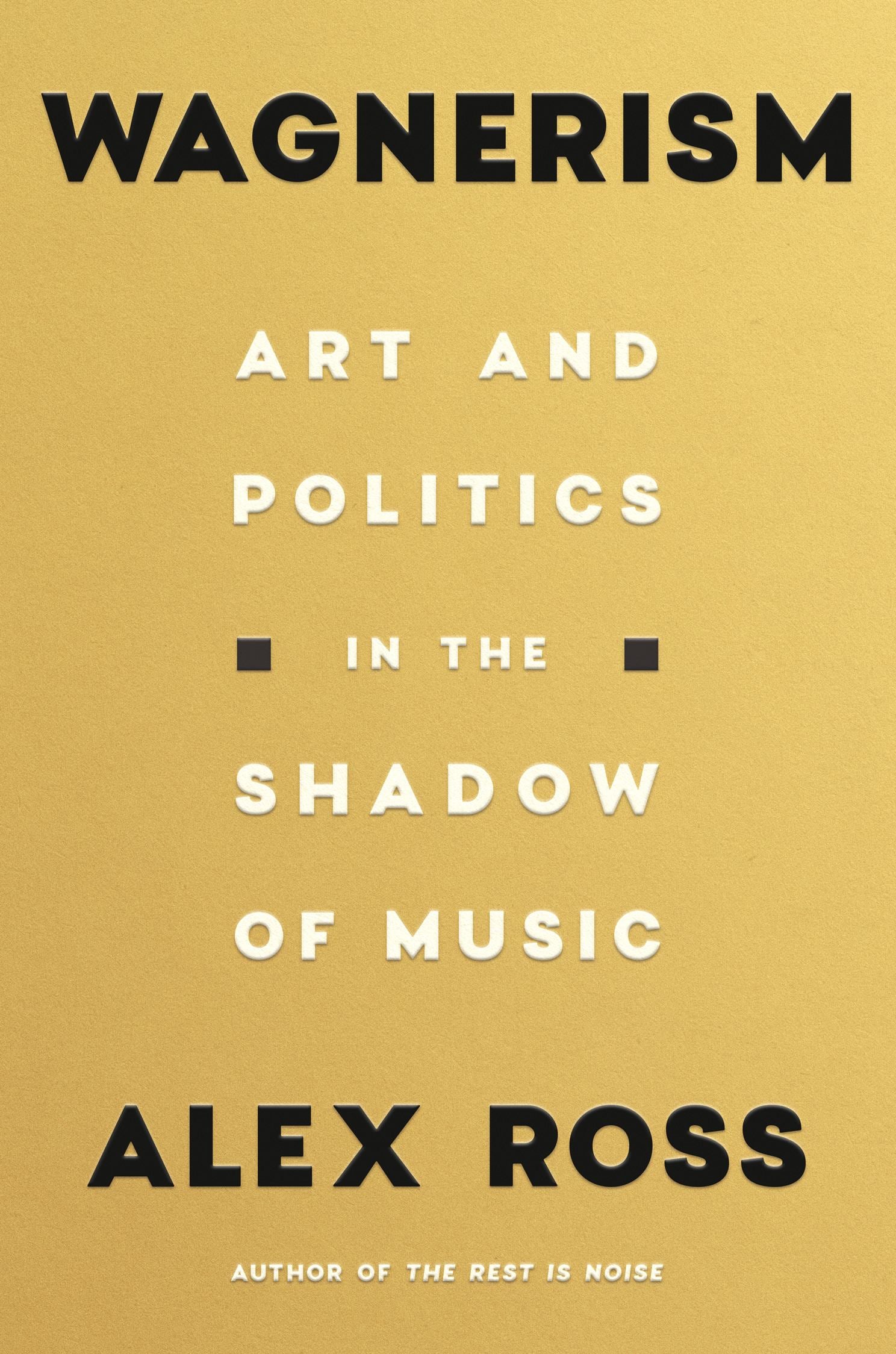 Clearance: Wagnerism: Art and Politics in the Shadow of Music
