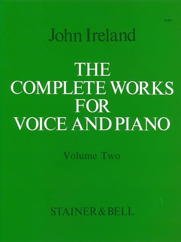 Ireland Complete Works for Voice and Piano Volume 2