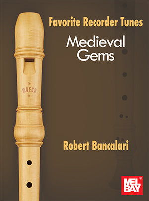 Bancalari Favorite Recorder Tunes - Medieval Gems
