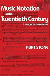 Music Notation in the Twentieth Century: A Practical Guidebook