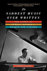 The Saddest Music Ever Written: The Story Of Samuel Barber's Adagio For Strings