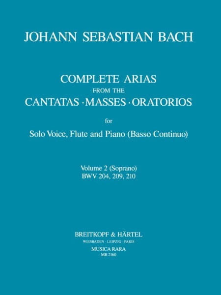 Bach Complete Arias from the Cantatas, Masses, Oratorios Volume 2