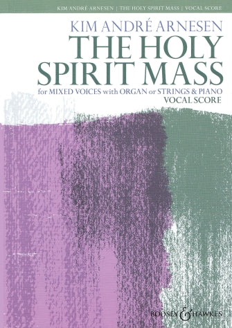 Arnesen: The Holy Spirit Mass for SATB and Organ or Strings and Piano