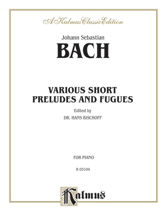 Bach: Various Short Preludes and Fugues