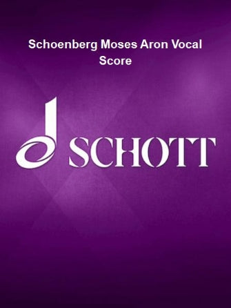 Schoenberg Moses Aron Vocal Score