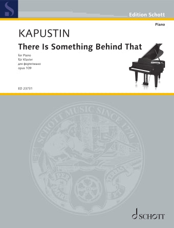 Kapustin There Is Something Bigger Than That Op. 109 for Piano