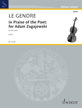 Le Gendre: In Praise of the Poet: For Adam Zagajewski Solo Violin