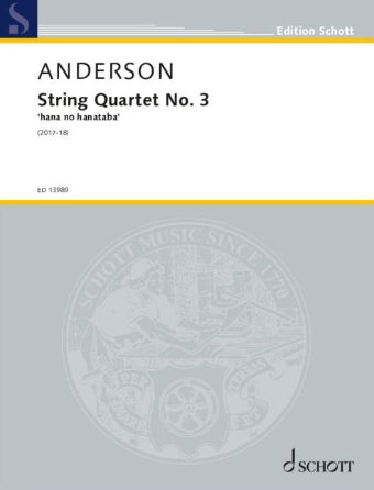 Anderson: String Quartet No. 3: 'Hana No Hanataba'