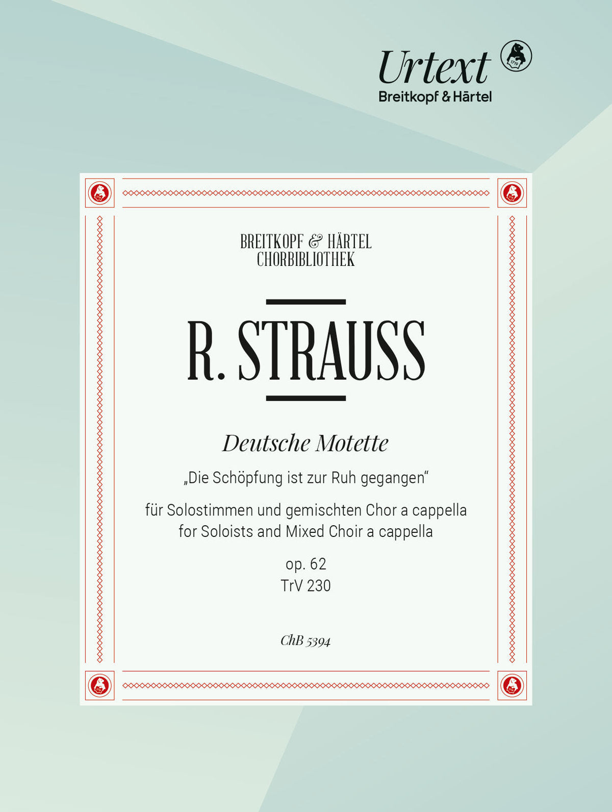 Cover of Strauss: Deutsche Motette, Op. 62, TrV 230, choral score edited by Sebastian Posse-Schöning, Breitkopf ChB-5394