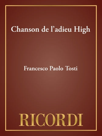 Tosti: Chanson de l'adieu, high voice, Ricordi R102287, HL 50093420
