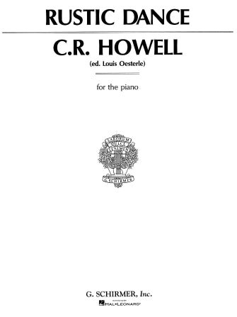 Howell: Rustic Dance, piano solo, edited by Louis Oesterle, G. Schirmer HL 50267930