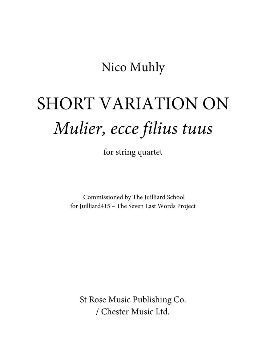 Muhly Short Variation on Mulier, ecce filius tuus for String Quartet