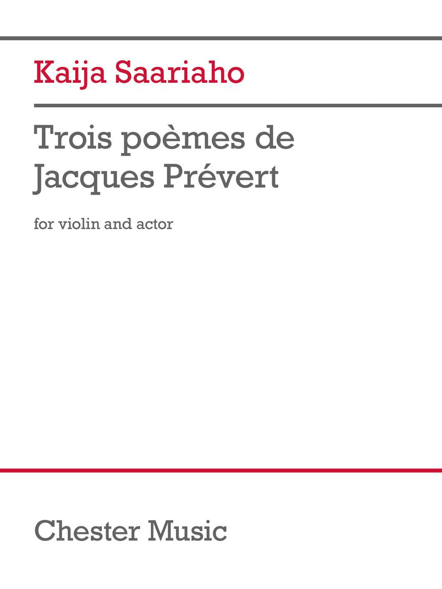 Saariaho Trois poèmes de Jacques Prèvert for Violin and Actor