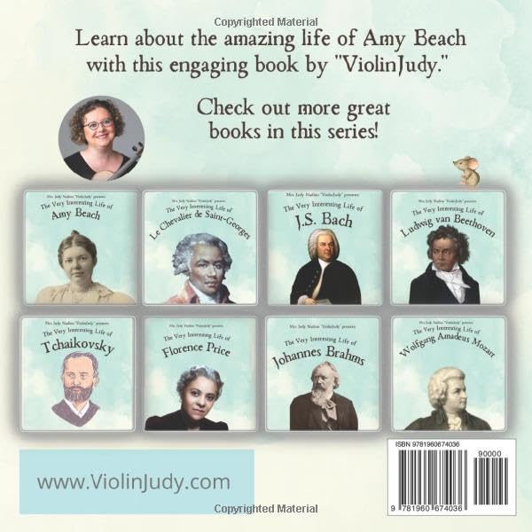 The Very Interesting Life of Amy Beach (The Very Interesting Life Of Composer Series)