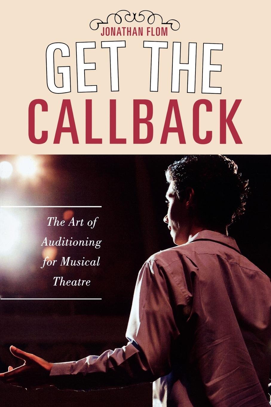 Get the Callback: The Art of Auditioning for Musical Theatre