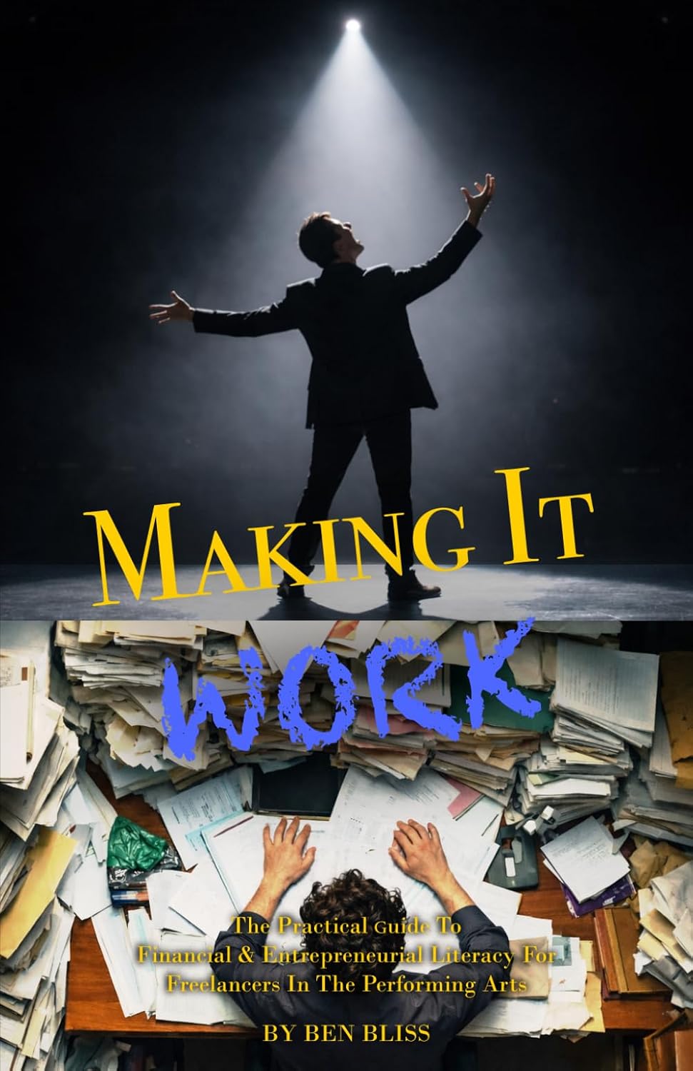 Making It Work: The Practical Guide to Financial and Entrepreneurial Literacy for Freelancers in the Performing Arts