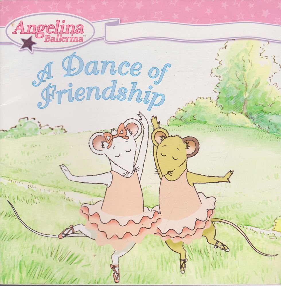 A Dance of Friendship (Angelina Ballerina)