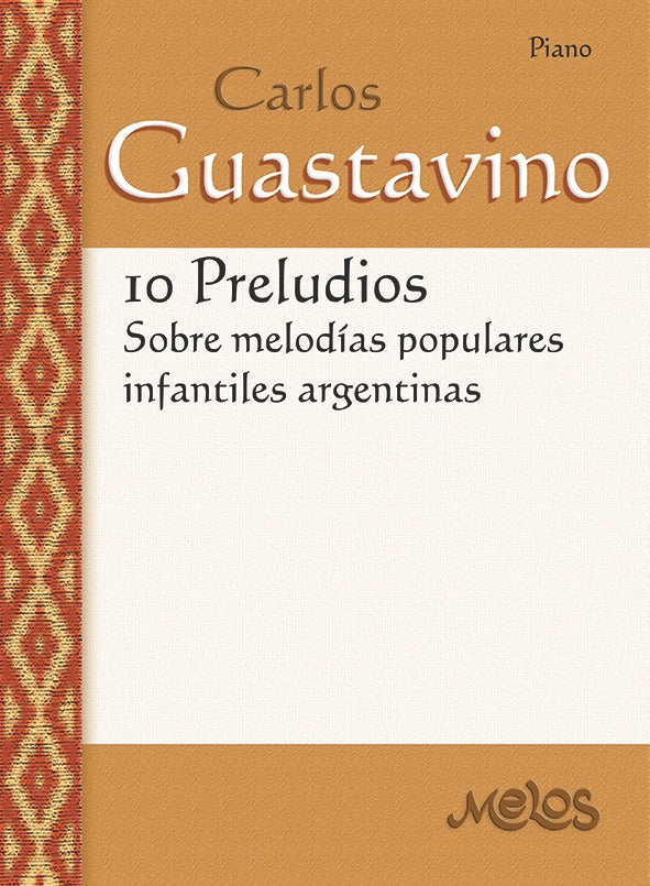 Guastavino Ten Preludes on popular argentine children's songs for Piano