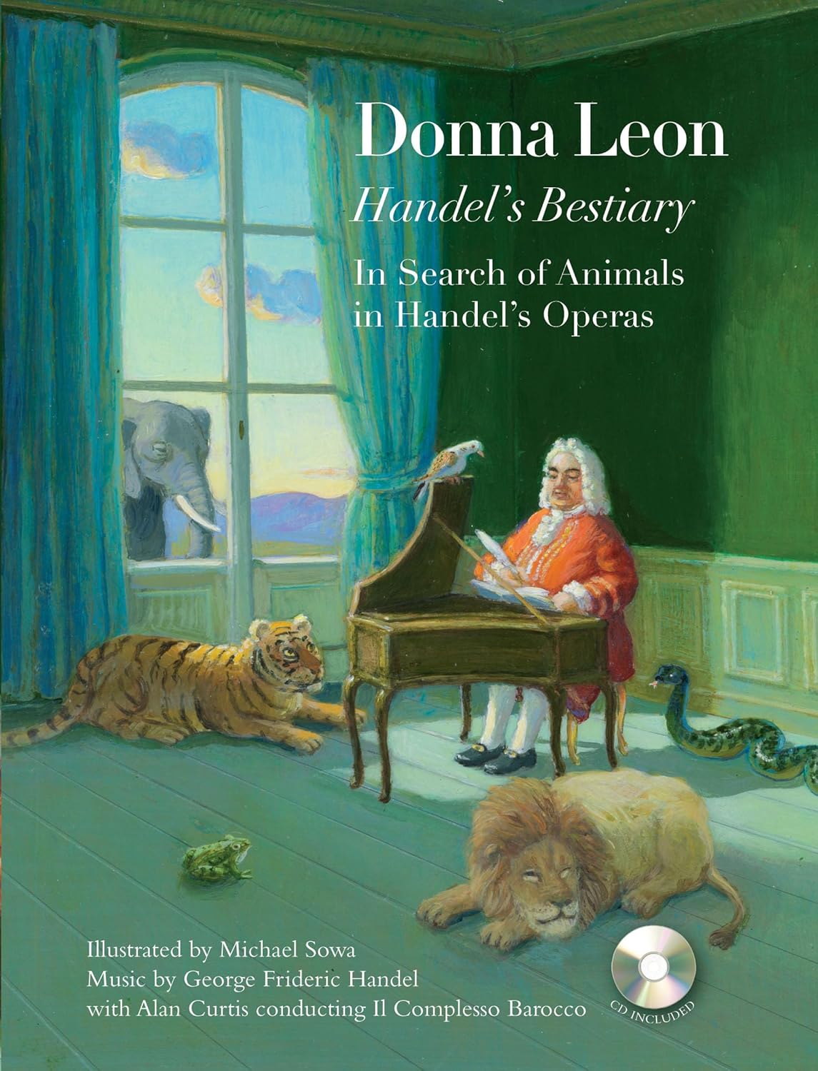 Handel's Bestiary In Search of Animals in Handel's Operas [With CD (Audio)]