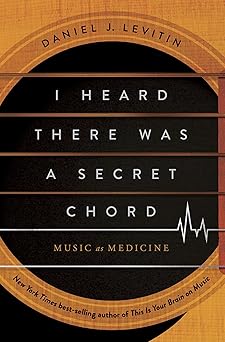 I Heard There Was a Secret Chord Music as Medicine