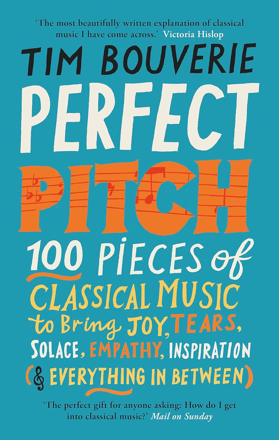 Perfect Pitch: 100 Pieces of Classical Music to Bring Joy, Tears, Solace, Empathy, Inspiration (& Everything in Between)