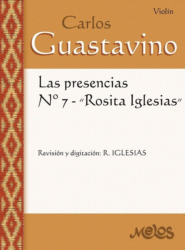 Guastavino Rosita Iglesias (Las Presencias No. 7), for Violin and Piano.